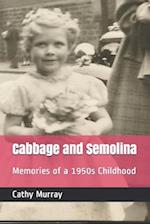 Cabbage and Semolina: Memories of a 1950s Childhood 