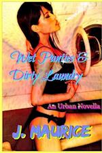 Wet Panties & Dirty Laundry