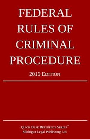 Federal Rules of Criminal Procedure; 2016 Edition