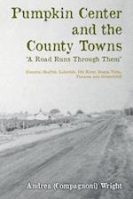 Pumpkin Center and the County Towns "a Road Runs Through Them"