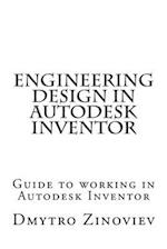 Engineering Design in Autodesk Inventor