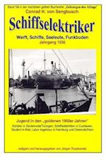 Schiffselektriker - Werft, Schiffe, Seeleute, Funkbuden - Jahrgang 1936