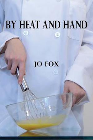 By Heat and Hand