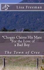Chogan Finds His Mate/ For the Love of a Bad Boy