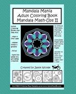 Mandala Mania Adult Coloring Book Mandala Mash-Ups II