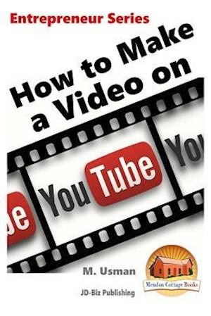 How to Make a Video on Youtube