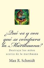 ¿qué Es y Con Qué Se Compara La Marihuana?