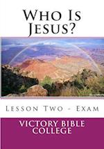 Who Is Jesus? Exam