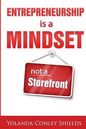 Entrepreneurship Is a Mindset Not a Storefront