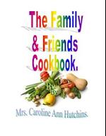 The Family & Friends Cookbook
