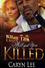 Pillow Talk Will Get You Killed