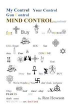 My Control, Your Control, Gun Control, Mind Control