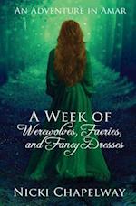 A Week of Werewolves, Faeries, and Fancy Dresses