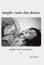 Moglie Vuole Due Donne