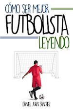 Como Ser Mejor Futbolista Leyendo