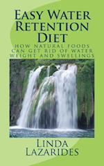 Easy Water Retention Diet: how natural foods can get rid of water weight and swellings 