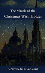 The Miracle of the Christmas Wish Holder