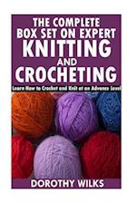 The Complete Box Set on Expert Knitting and Crocheting