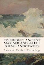 Coleridge's Ancient Mariner and Select Poems (Annotated)