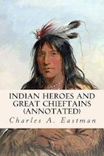 Indian Heroes and Great Chieftains (Annotated)