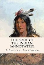 The Soul of the Indian (Annotated)