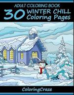 Adult Coloring Book: 30 Winter Chill Coloring Pages 
