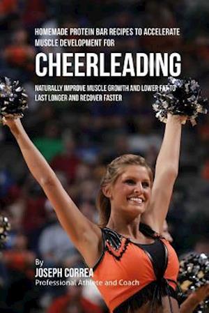 Homemade Protein Bar Recipes to Accelerate Muscle Development for Cheerleading
