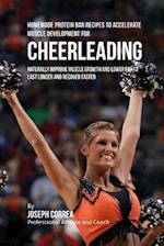 Homemade Protein Bar Recipes to Accelerate Muscle Development for Cheerleading