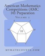 American Mathematics Competitions (AMC 10) Preparation (Volume 2)