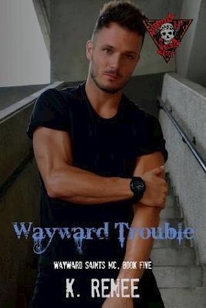 Wayward Trouble