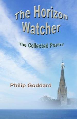 The Horizon Watcher: The Collected Poetry