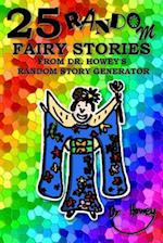 25 Random Fairy Stories from Dr. Howey's Random Story Generator