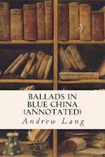 Ballads in Blue China (Annotated)