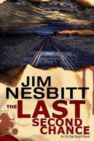 The Last Second Chance: An Ed Earl Burch Novel