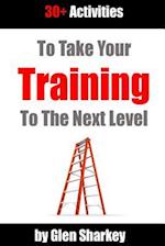 30+ Activities to Take Your Training to the Next Level