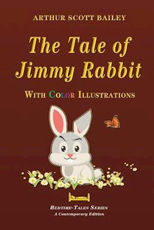 The Tale of Jimmy Rabbit - With Color Illustrations