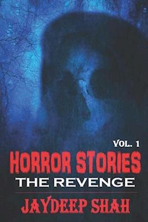 Horror Stories: THE REVENGE