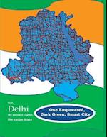 First, Delhi the National Capital, the Entire State, One Empowered, Dark Green, Smart City