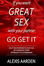 If You Want Great Sex with Your Partner, Go Get It!