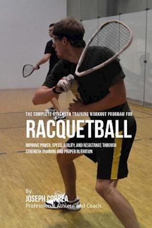 The Complete Strength Training Workout Program for Racquetball