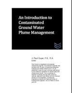 An Introduction to Contaminated Ground Water Plume Management