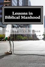 Lessons in Biblical Manhood