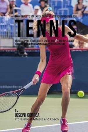 The Complete Strength Training Workout Program for Tennis
