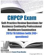 CHPCP Exam Self-Practice Review Questions for Business Continuity Professional Healthcare Examination