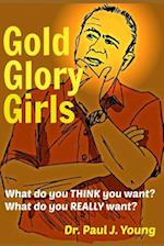 Gold, Glory, Girls