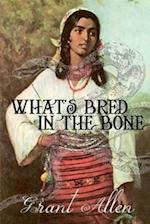 What's Bred in the Bone