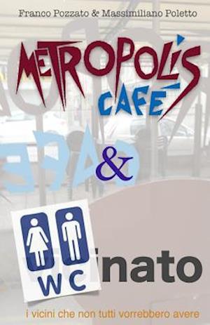 Metropolis Cafe' & W.C.NATO