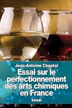 Essai Sur Le Perfectionnement Des Arts Chimiques En France