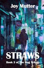 Straws: Third book of The Mug Trilogy 