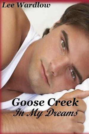 Goose Creek in My Dreams